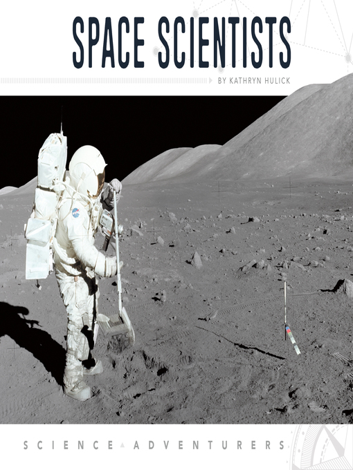 Title details for Space Scientists by Kathryn Hulick - Available